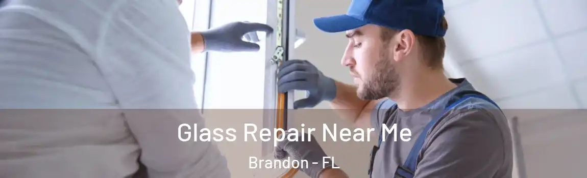  Glass Repair Near Me Brandon - FL